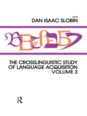cover image of The Crosslinguistic Study of Language Acquisition, Volume 3